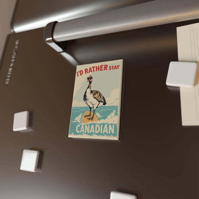 Sofs Design Magnet I'd Rather Stay Canadian - Bear Country Kitchen