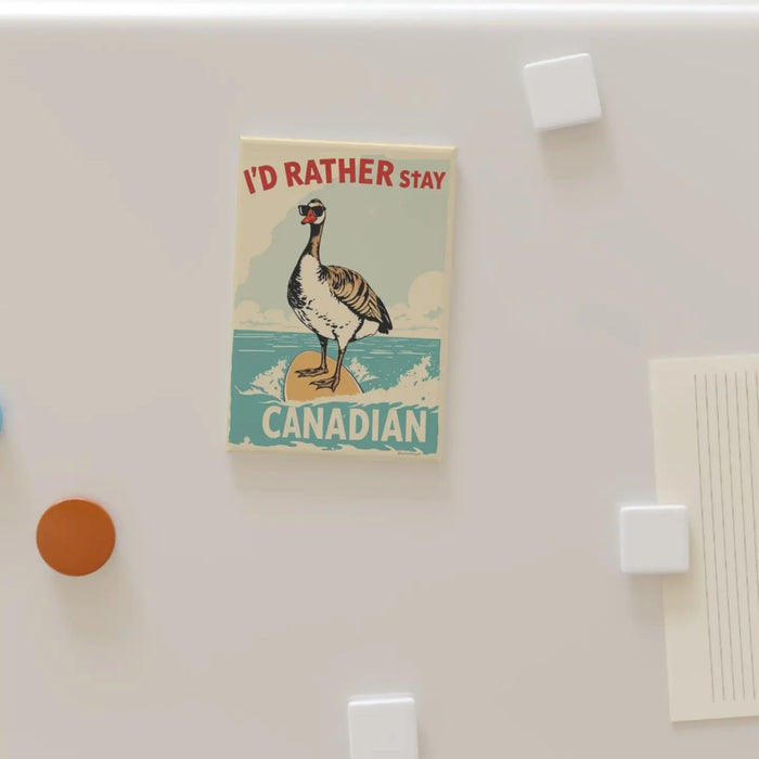 Sofs Design Magnet I'd Rather Stay Canadian - Bear Country Kitchen