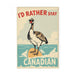 Sofs Design Magnet I'd Rather Stay Canadian - Bear Country Kitchen