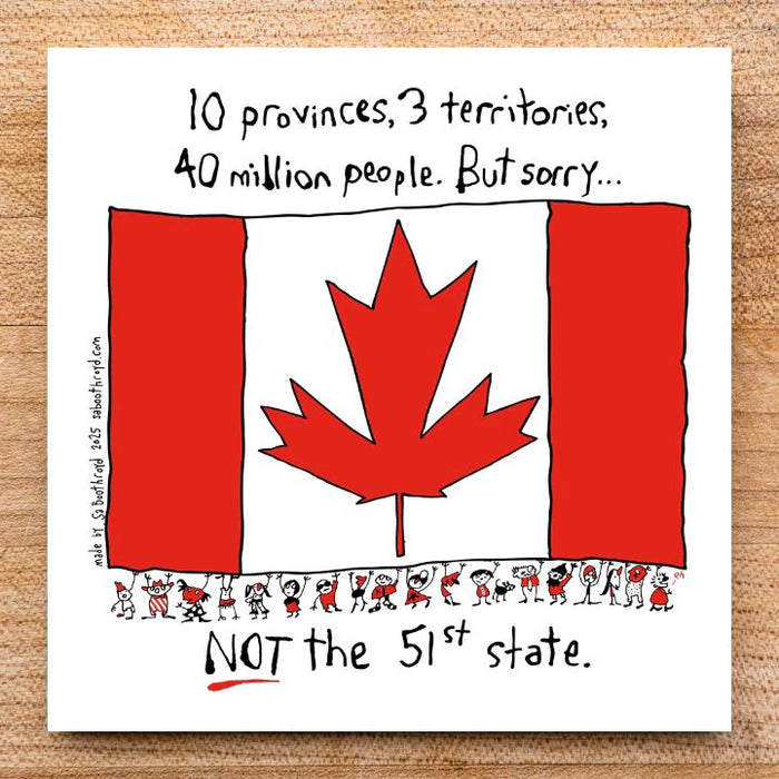 Sa Boothroyd Magnet - Canada NOT 51 State - Bear Country Kitchen