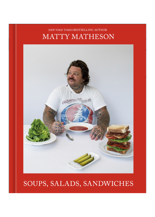 Matty Matheson Soups, Salads, Sandwiches - Bear Country Kitchen