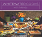 Whitewater Cooks with Friends - Bear Country Kitchen