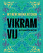 Vikram VIJ My New Indian Kitchen - Bear Country Kitchen