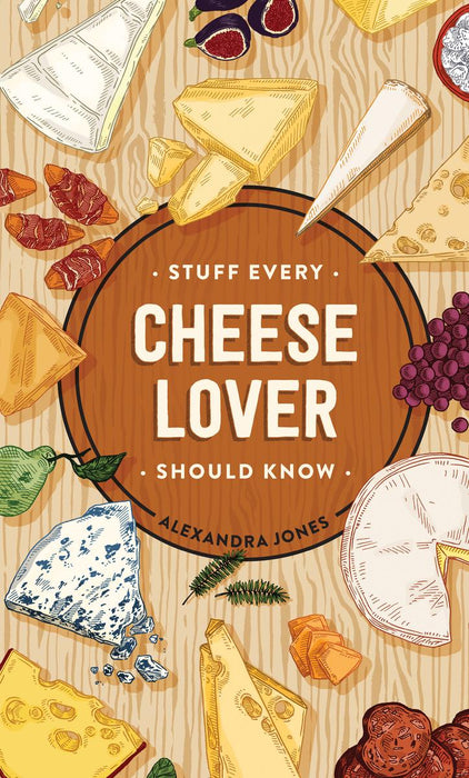 Stuff Every Cheese Lover Should Know - Bear Country Kitchen