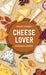 Stuff Every Cheese Lover Should Know - Bear Country Kitchen