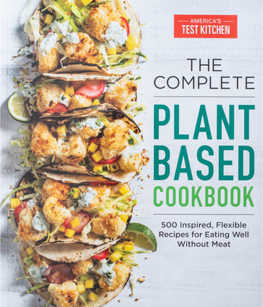 America's Test Kitchen The Complete Plant Based Cookbook - Bear Country Kitchen